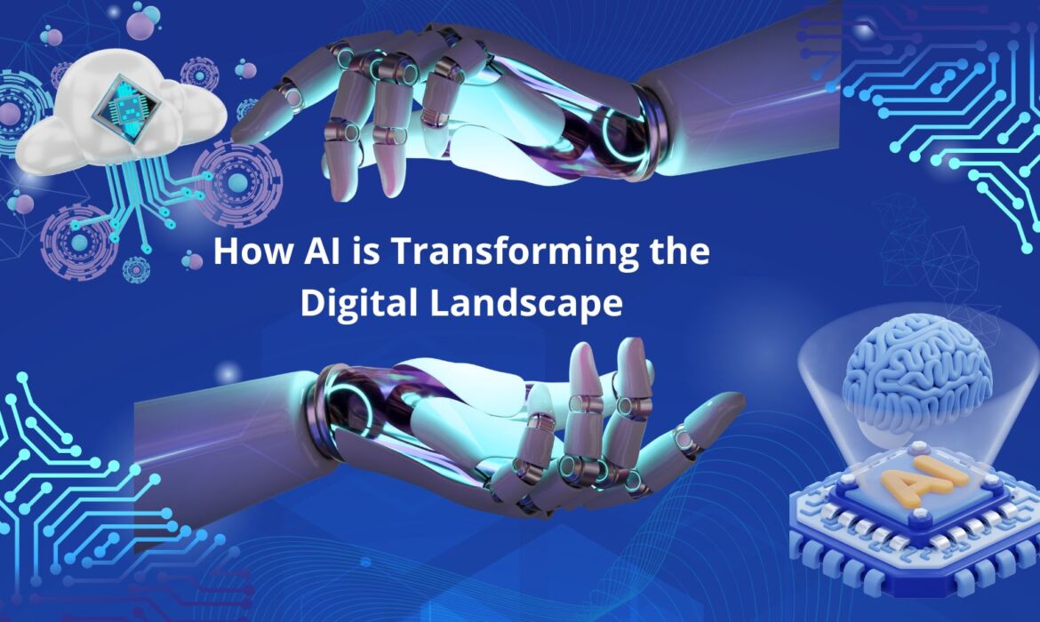 How AI is Transforming the Digital Landscape