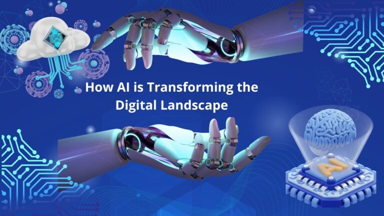 How AI Is Transforming The Digital Landscape?