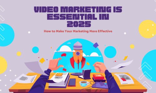 Why Video Marketing Is Essential in 2025