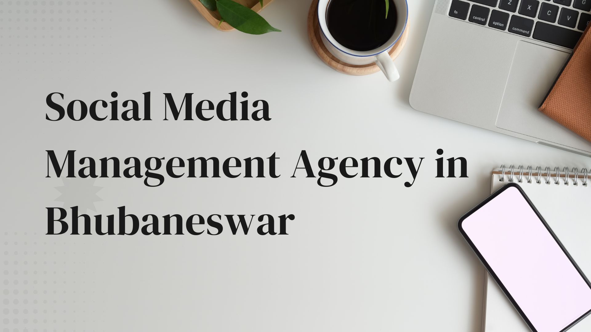Social Media Management Agency in Bhubaneswar